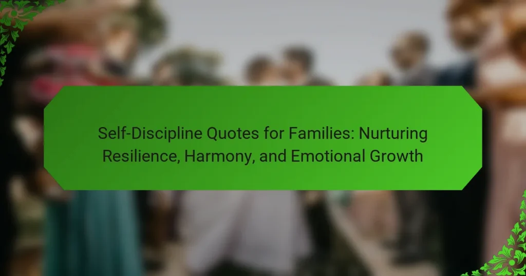 Self-Discipline Quotes for Families: Nurturing Resilience, Harmony, and Emotional Growth