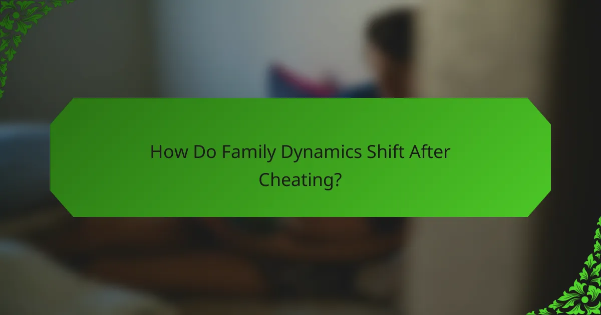 How Do Family Dynamics Shift After Cheating?