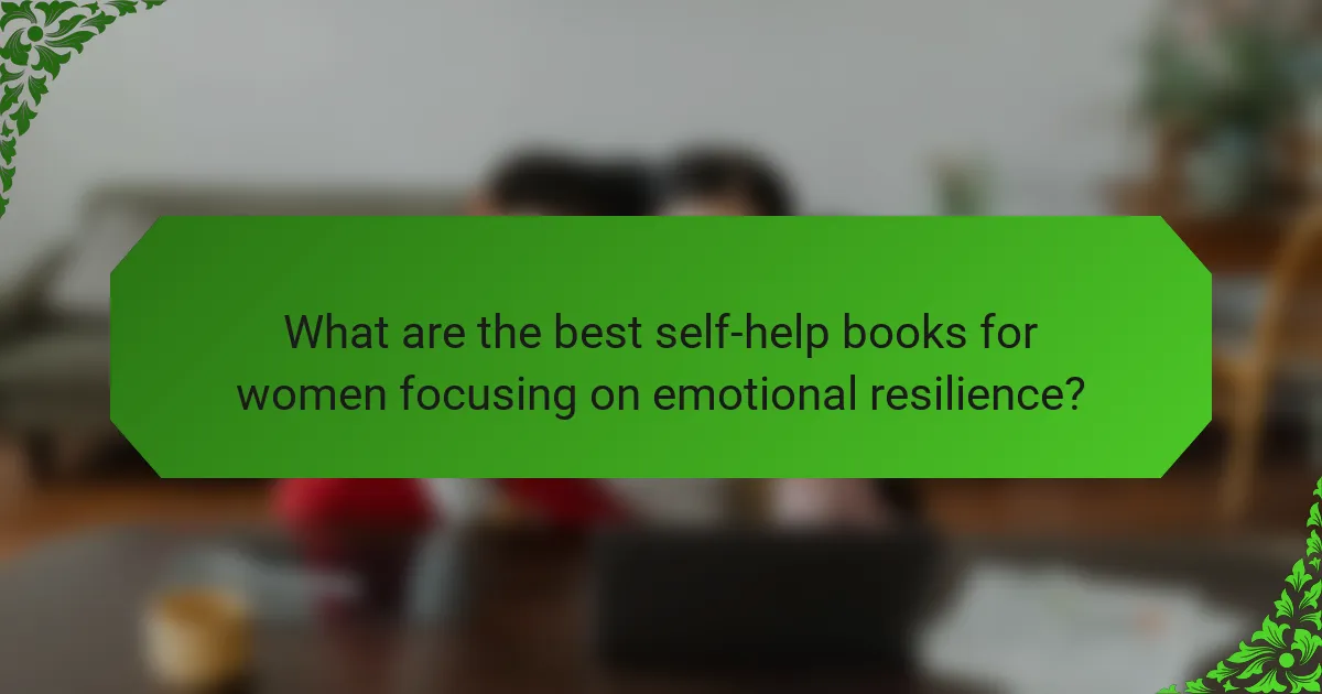 What are the best self-help books for women focusing on emotional resilience?