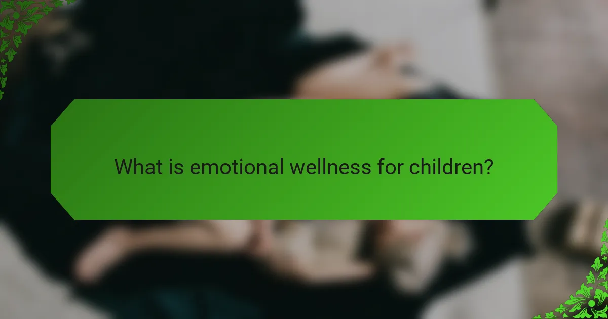 What is emotional wellness for children?