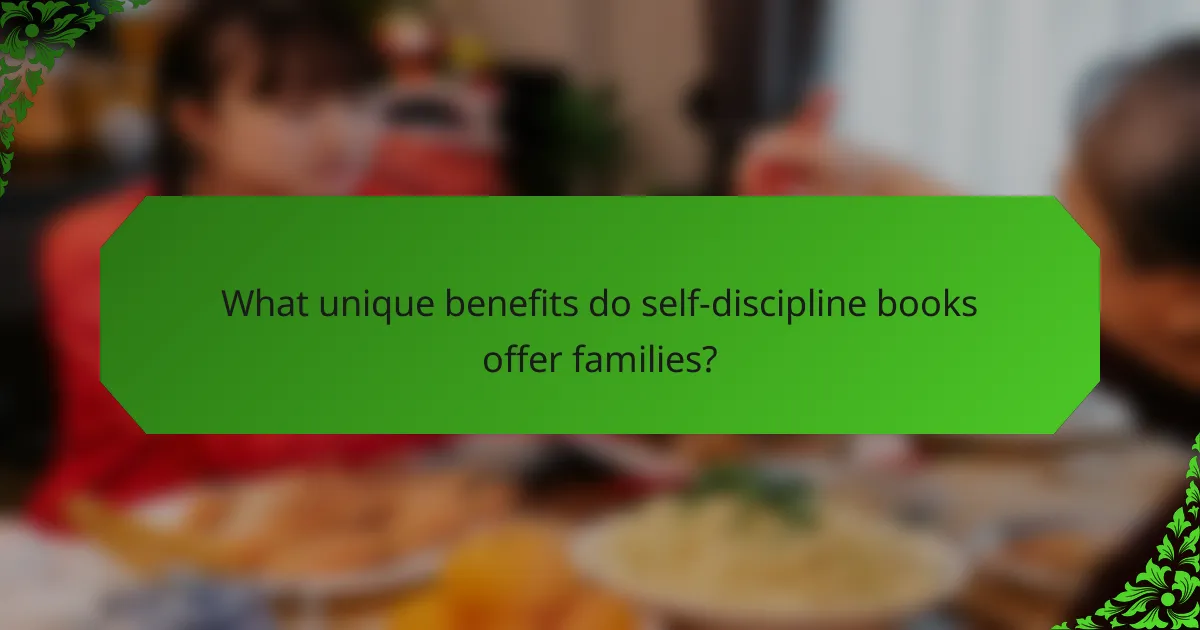 What unique benefits do self-discipline books offer families?
