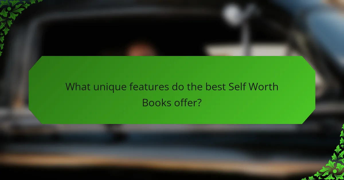 What unique features do the best Self Worth Books offer?